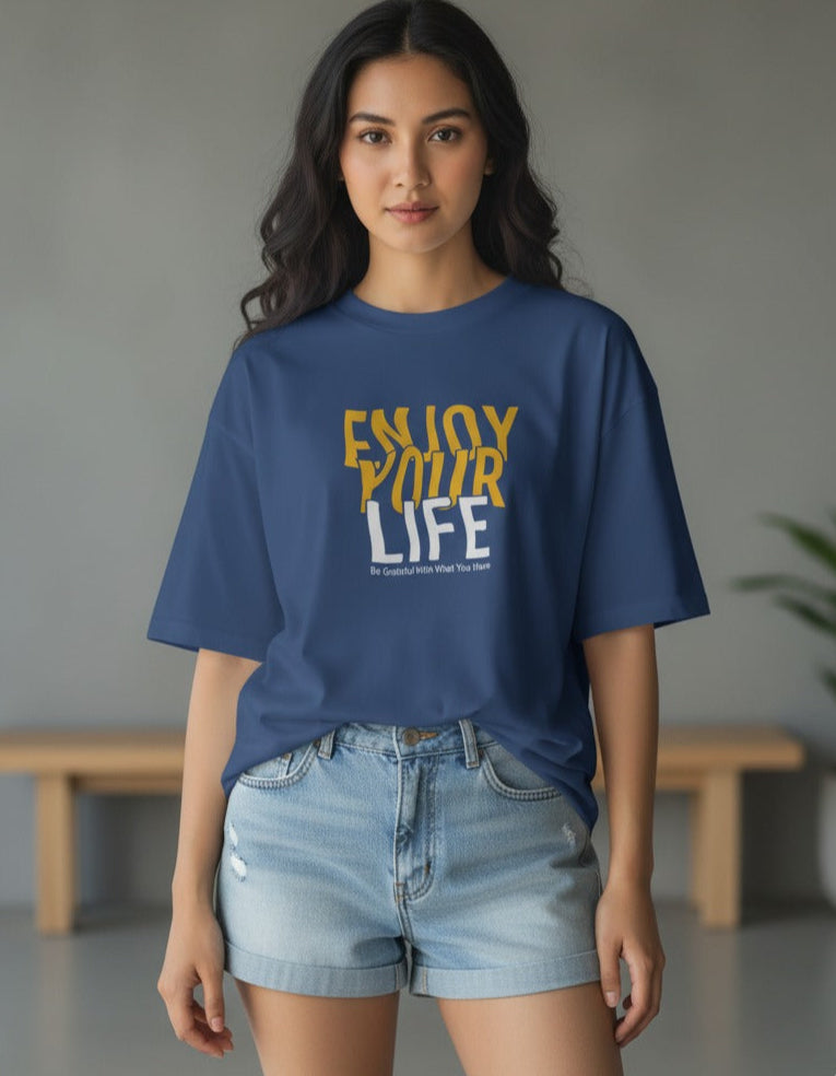 Enjoy Your life Oversized tshirt