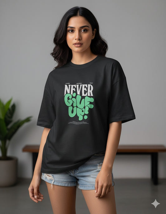Never Giveup Oversized Women T-Shirt