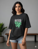 Never Giveup Oversized Women T-Shirt