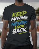 Keep Moving Never Look Back Classic T-Shirt