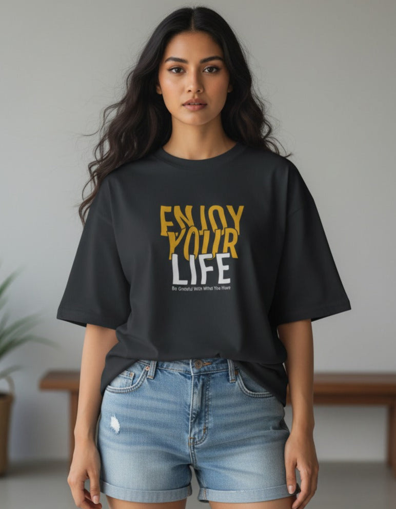 Enjoy Your Life  Oversized Women T-Shirt