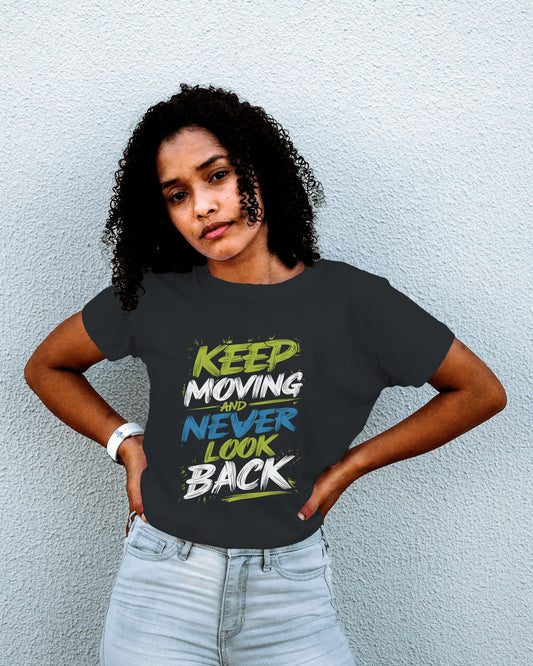 Keep Moving Never Look Back Regular T-Shirt