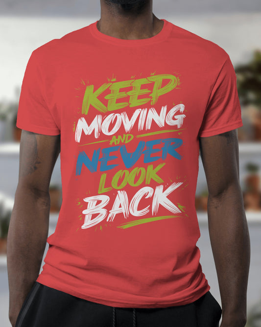 Keep Moving Never Look Back Classic T-Shirt